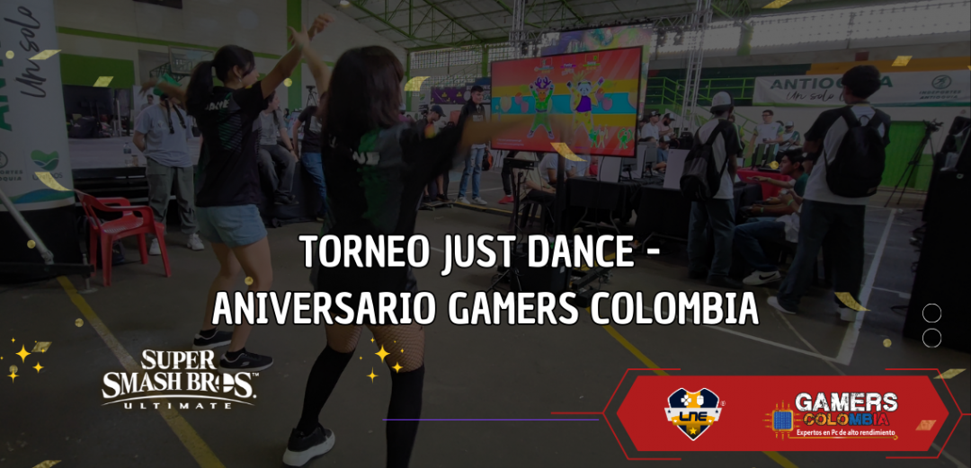 TORNEO JUST DANCE - ANIVERSARIO GAMERS COLOMBIA